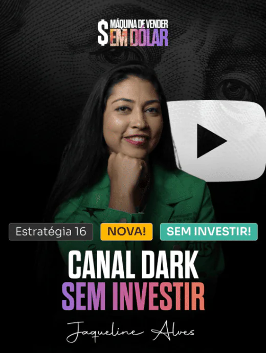 Canal DARK – Sem Investir - Jaqueline Alves