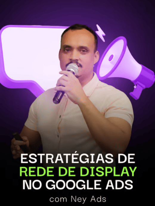 Estratégia rede de Display – Ney Ads - Formação Afiliado Avançado Tayna Gauche