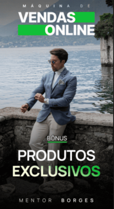 Produtos Exclusivos  - Máquina de Vendas Online Matheus Borges