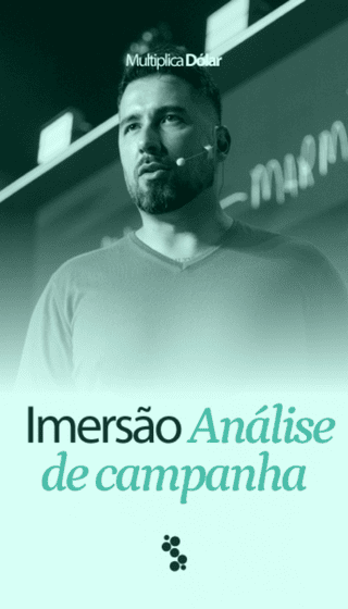 Imersão Análise de Campanha - Multiplica Dólar